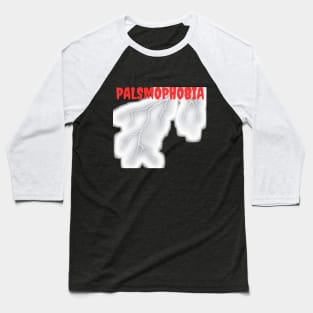 Palsmophobia Baseball T-Shirt